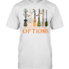 A Girl Gotta Have Options  Classic Men's T-shirt
