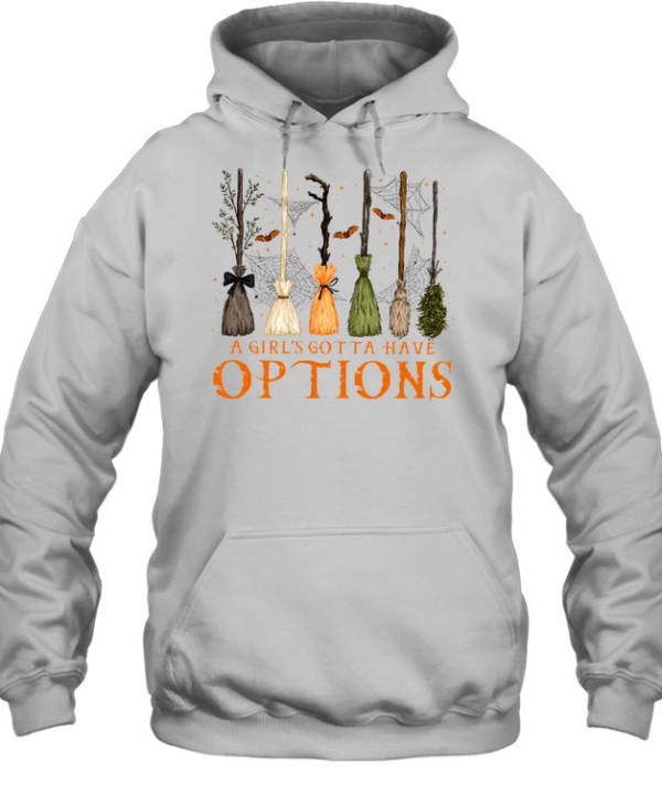 A Girl Gotta Have Options  Unisex Hoodie