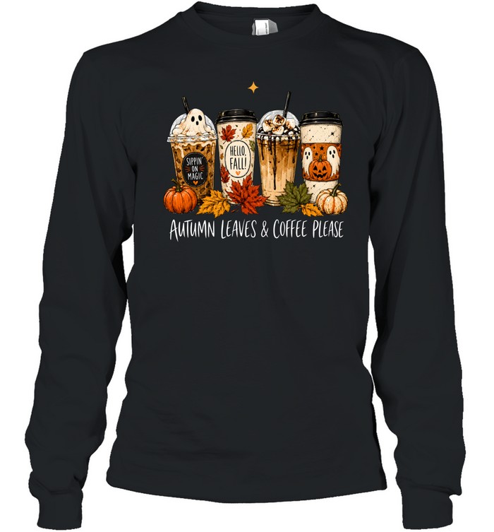 Autumn Leaves & Coffee Please Pumpkin Spice Latte Halloween Long Sleeved T-shirt