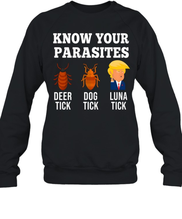 Donald Trump know your parasites deer dog Luna tick  Unisex Sweatshirt