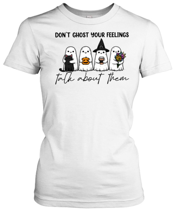 Don't Ghost Your Feelings Talk About Them Cute Ghost Mental Health Halloween  Classic Women's T-shirt