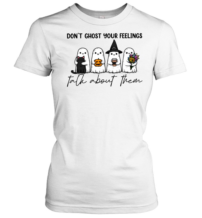 Don't Ghost Your Feelings Talk About Them Cute Ghost Mental Health Halloween Classic Women's T-shirt