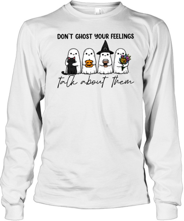 Don't Ghost Your Feelings Talk About Them Cute Ghost Mental Health Halloween Long Sleeved T-shirt