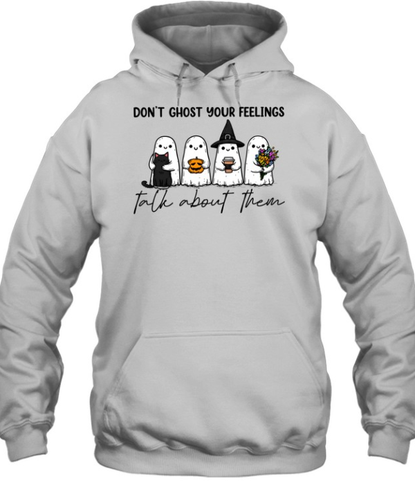 Don't Ghost Your Feelings Talk About Them Cute Ghost Mental Health Halloween Unisex Hoodie