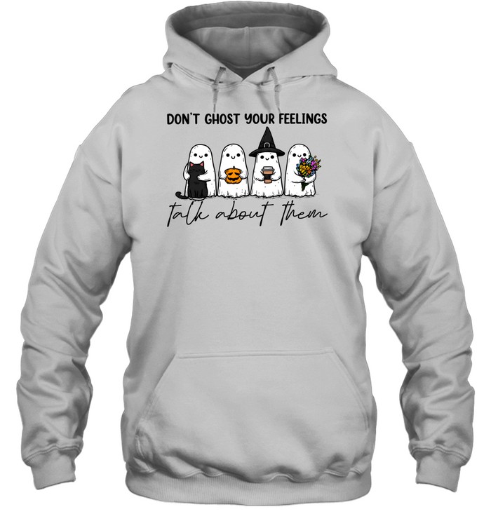 Don't Ghost Your Feelings Talk About Them Cute Ghost Mental Health Halloween Unisex Hoodie Don't Ghost Your Feelings Talk About Them Cute Ghost Mental Health Halloween Unisex Hoodie