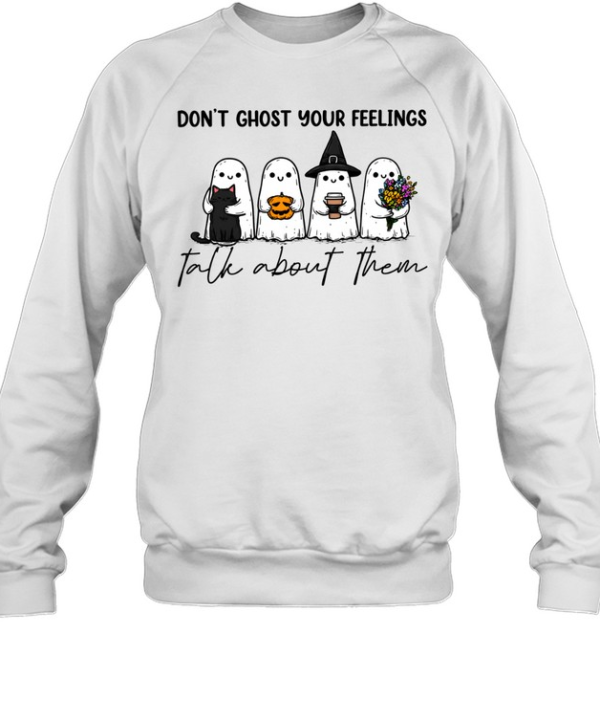 Don't Ghost Your Feelings Talk About Them Cute Ghost Mental Health Halloween Unisex Sweatshirt