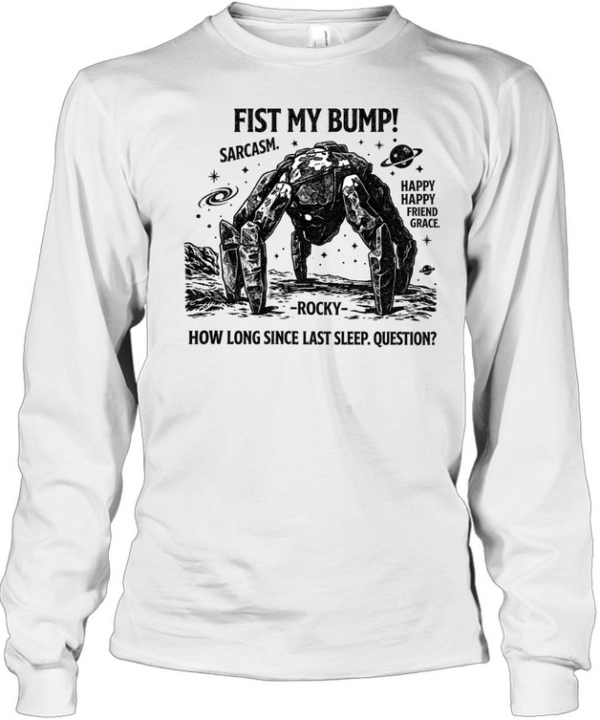 Fist My Bump Funny Sci-Fi Space  Long Sleeved T-shirt