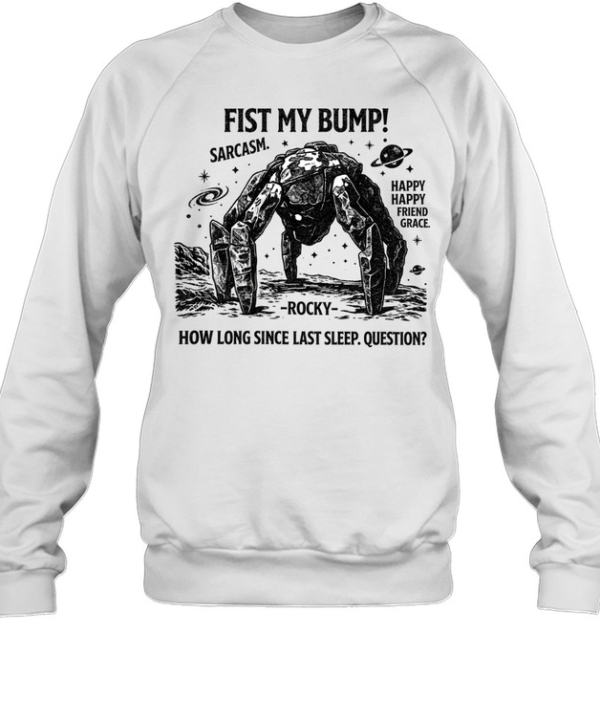 Fist My Bump Funny Sci-Fi Space  Unisex Sweatshirt