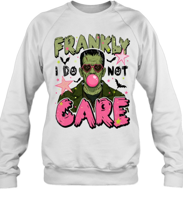 Frankly I Do Not Care  Unisex Sweatshirt