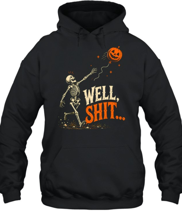 Funny Well Shit Skeleton Chasing Pumpkin Balloon Halloween  Unisex Hoodie