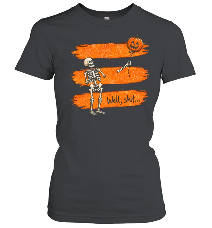Funny Well Shit Skeleton Lost Arm Pumpkin Balloon Halloween Classic Women's T-shirt