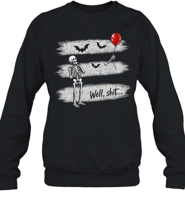 Funny Well Shit Skeleton Lost Arm Red Balloon Halloween Unisex Sweatshirt