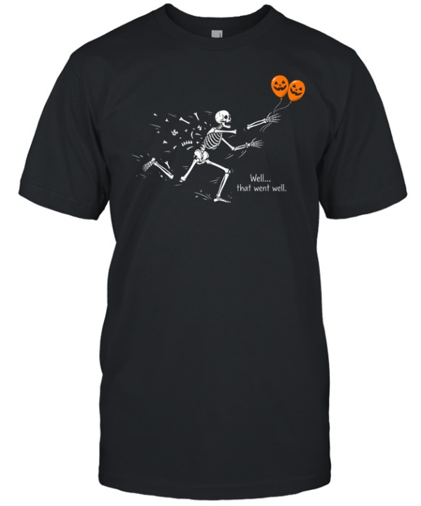 Funny Well That Went Well Skeleton Falling Apart Halloween  Classic Men's T-shirt