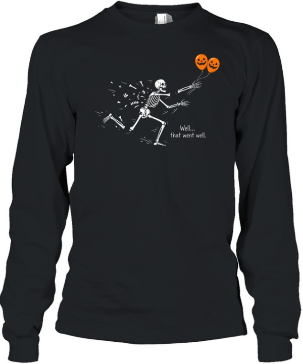Funny Well That Went Well Skeleton Falling Apart Halloween Long Sleeved T-shirt