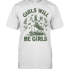 Girls Will Be Girls  Classic Men's T-shirt