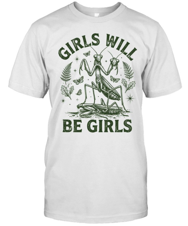 Girls Will Be Girls  Classic Men's T-shirt