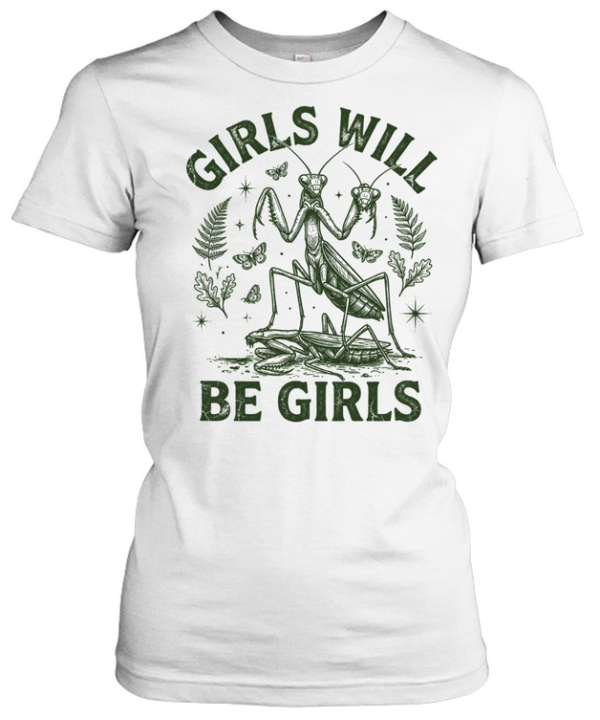 Girls Will Be Girls  Classic Women's T-shirt