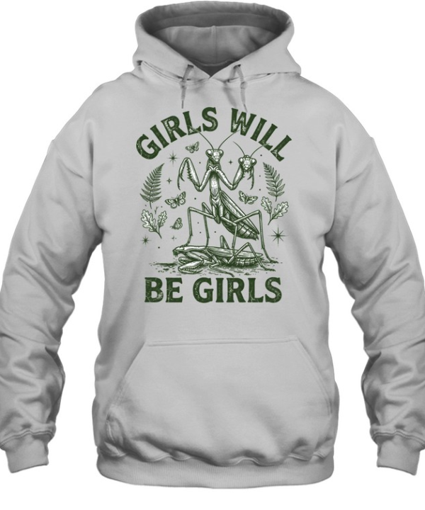 Girls Will Be Girls  Unisex Hoodie