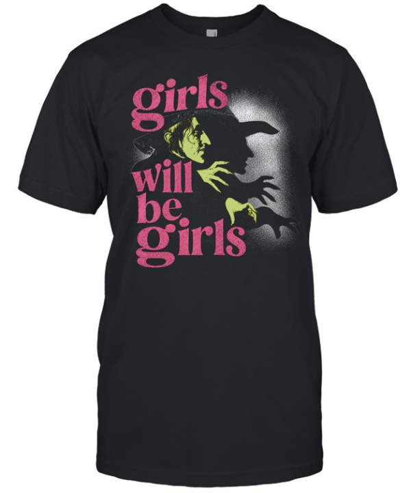 Girls Will Be Girls Wicked Witch Of The West Wizard Of Oz Halloween Classic Men's T-shirt