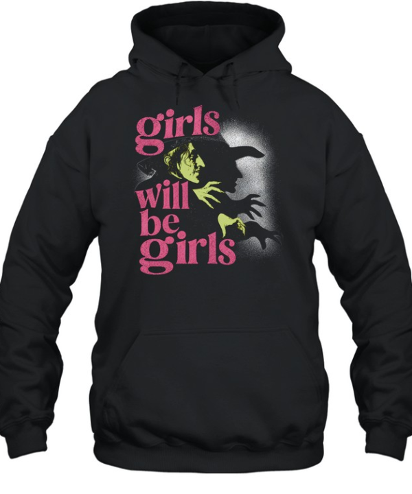 Girls Will Be Girls Wicked Witch Of The West Wizard Of Oz Halloween  Unisex Hoodie