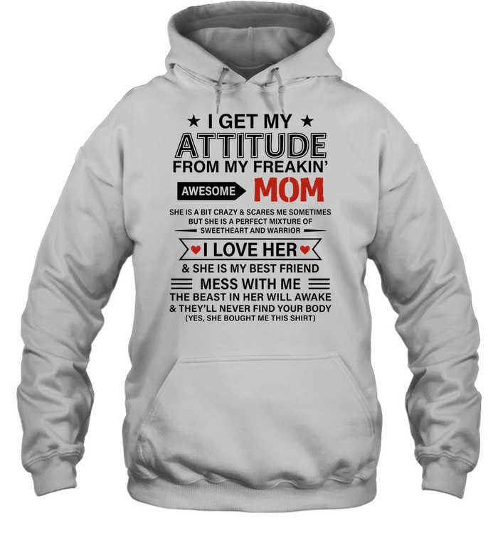 I Get My Attitude from My Freakin' Awesome Mom Unisex Hoodie I Get My Attitude from My Freakin' Awesome Mom Unisex Hoodie