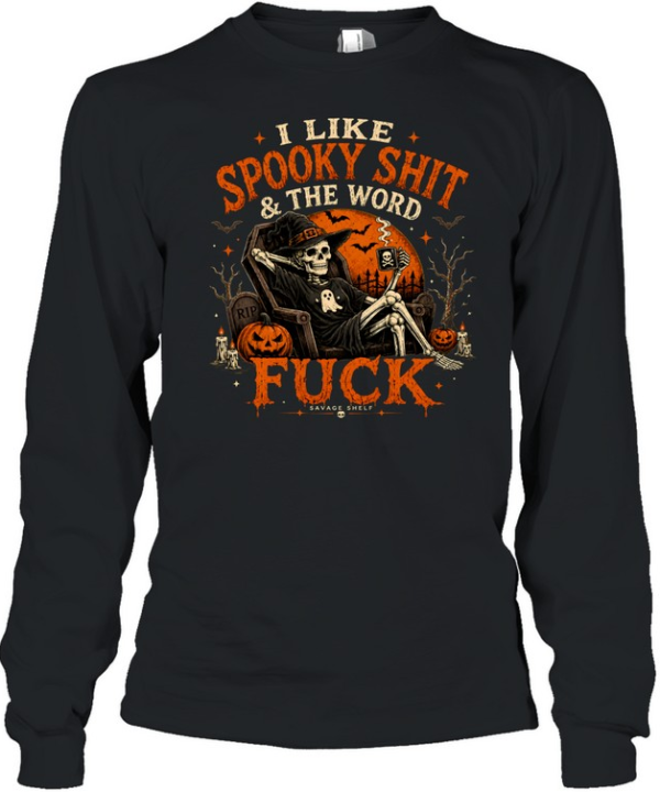 I Like Spooky Shit & The Word Fuck Halloween Skeleton Pumpkin Tee Long Sleeved T-shirt