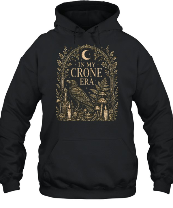 In My Crone Era Gothic Arch Raven Botanical Altar  Unisex Hoodie