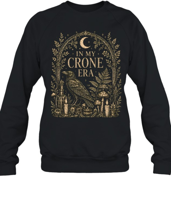 In My Crone Era Gothic Arch Raven Botanical Altar  Unisex Sweatshirt