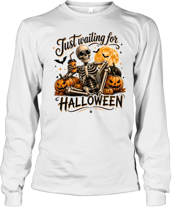 Just Waiting For Halloween Skeleton Drinking Coffee Pumpkin  Long Sleeved T-shirt