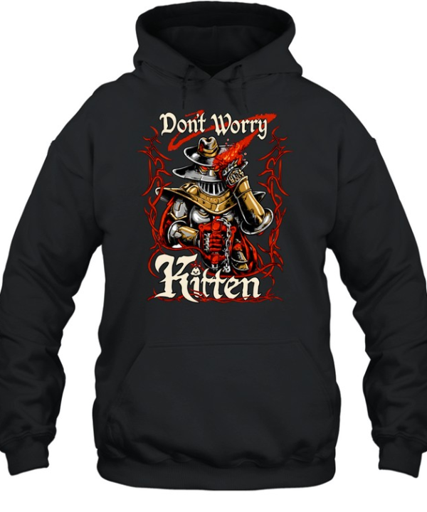 Meatcanyon Don’t Worry Kitten  Unisex Hoodie