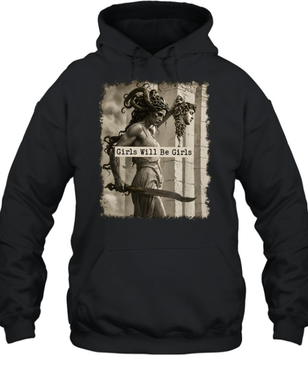 Medusa Girls Will Be Girls  Unisex Hoodie