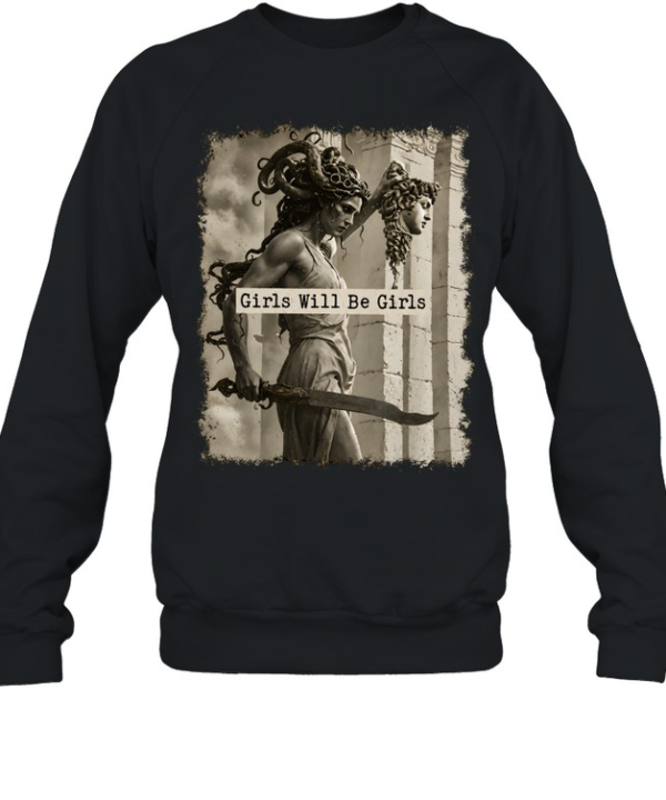Medusa Girls Will Be Girls  Unisex Sweatshirt