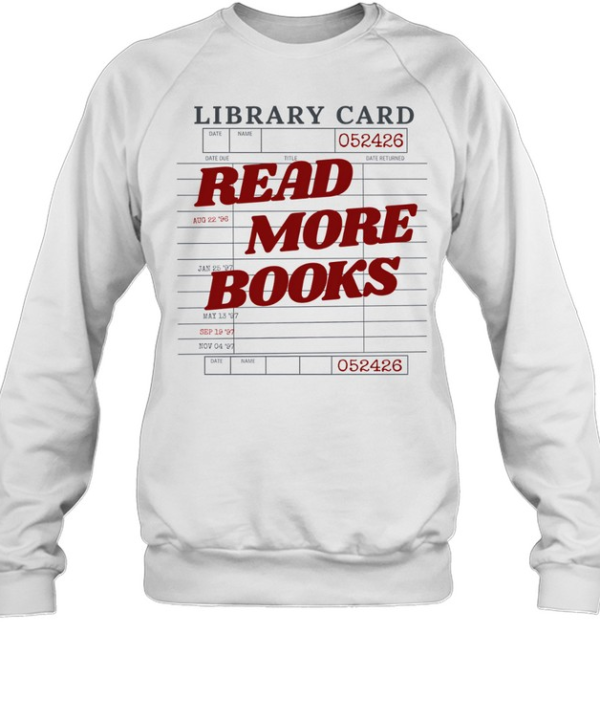 Read More Books Vintage Library Card Due Date  Unisex Sweatshirt