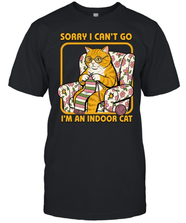 Sorry I Can't Go I'm an Indoor Cat  Classic Men's T-shirt