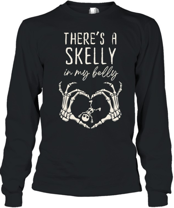 There's A Skelly In My Belly Skeleton Baby Halloween Pregnancy Reveal  Long Sleeved T-shirt
