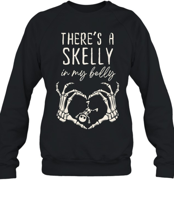 There's A Skelly In My Belly Skeleton Baby Halloween Pregnancy Reveal  Unisex Sweatshirt
