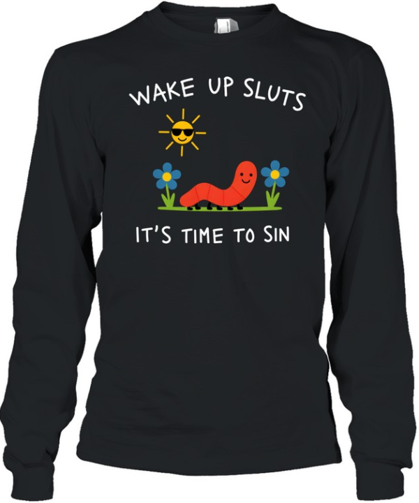 Wake Up Sluts It's Time To Sin Cute Worm Denim  Long Sleeved T-shirt