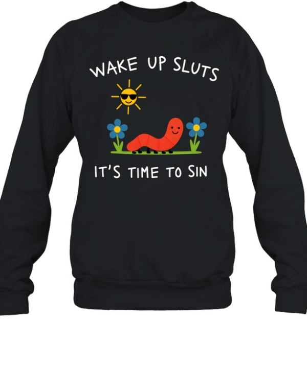 Wake Up Sluts It's Time To Sin Cute Worm Denim  Unisex Sweatshirt
