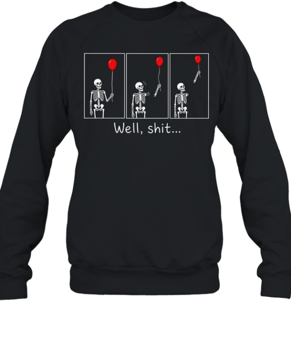 Well Shit Skeleton Lost Arm Red Balloon Comic Strip Halloween  Unisex Sweatshirt