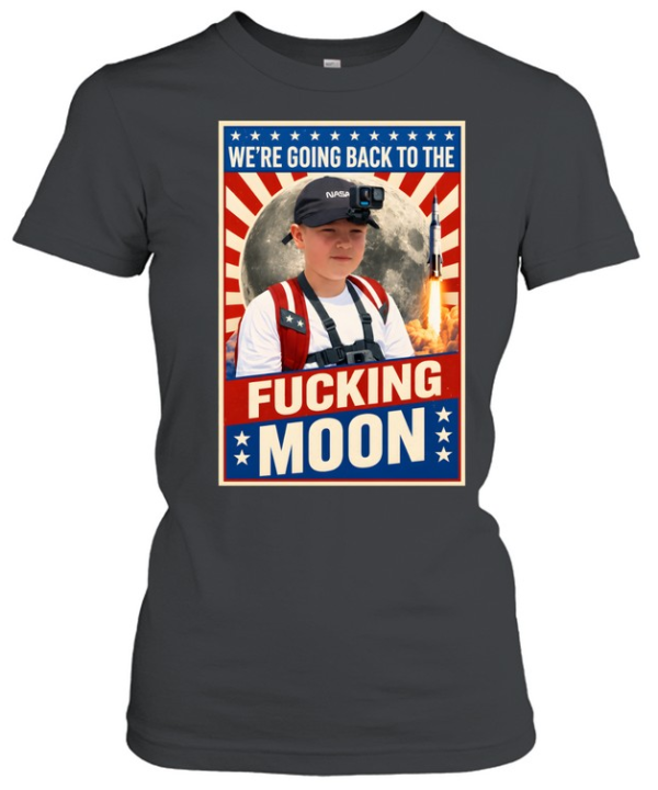 We’re going back to the fucking moon vintage shirt Classic Women's T-shirt