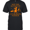Why Yes Actually I Can Drive A Stick Witch Riding Broom Halloween Classic Men's T-shirt