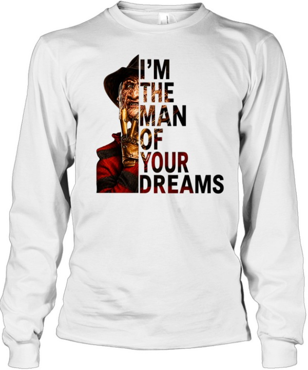 I'm The Man Of Your Dreams Freddy Krueger Slasher Halloween Graphic Long Sleeved T-shirt