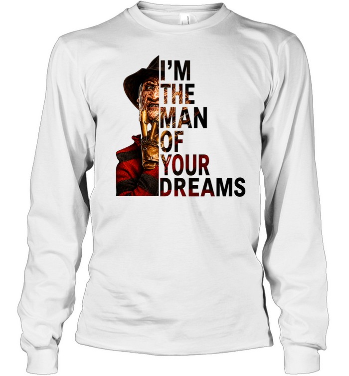 I'm The Man Of Your Dreams Freddy Krueger Slasher Halloween Graphic Long Sleeved T-shirt