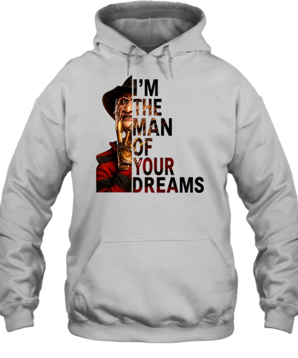 I'm The Man Of Your Dreams Freddy Krueger Slasher Halloween Graphic Unisex Hoodie
