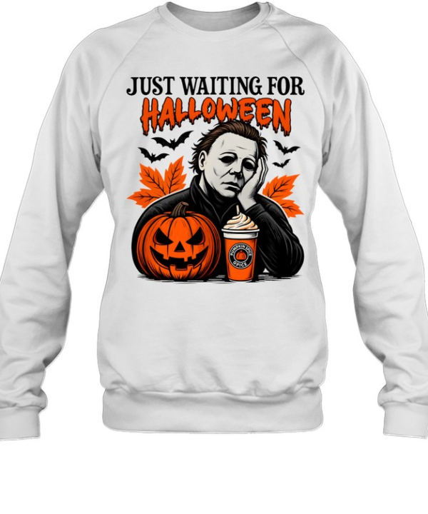 Just Waiting For Halloween Michael Myers Pumpkin Coffee Unisex Sweatshirt