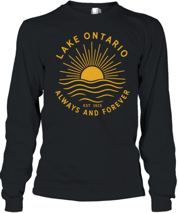 Lake Ontario Always and Forever  Long Sleeved T-shirt