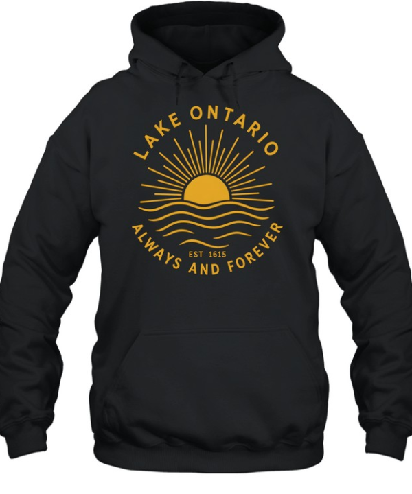 Lake Ontario Always and Forever  Unisex Hoodie