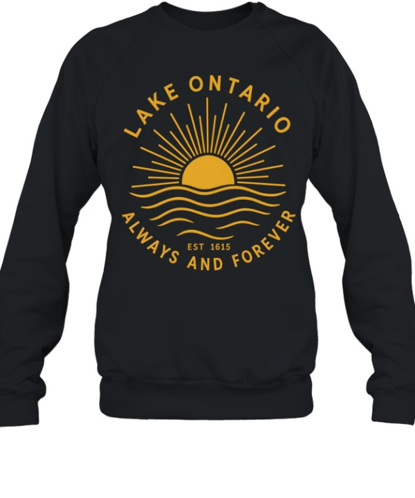 Lake Ontario Always and Forever  Unisex Sweatshirt