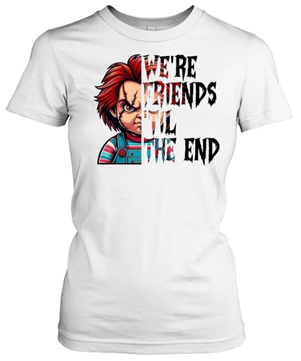 We're Friends 'Til The End Chucky Doll Halloween Horror Graphic  Classic Women's T-shirt